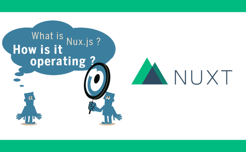 What is Nuxt.js? How is it operating?